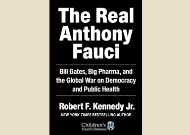 The Real Anthony Fauci by Robert F. Kennedy&nbsp;Jr.