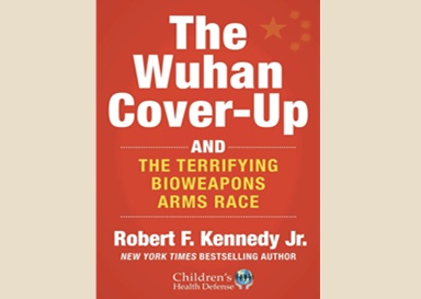 The Wuhan Cover-Up by Robert F. Kennedy&nbsp;Jr.