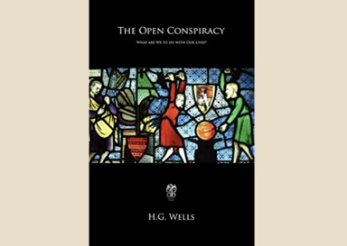 The Open Conspiracy by H.G.&nbsp;Wells