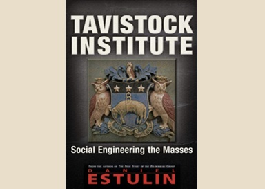 Tavistock Institute: Social Engineering the Masses by Daniel&nbsp;Estulin