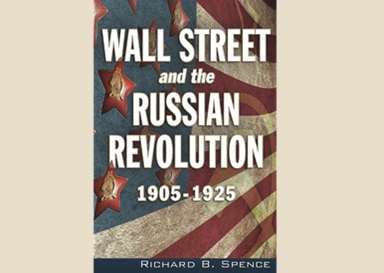 Wall Street and the Russian Revolution: 1905-1925 by Richard&nbsp;Spence