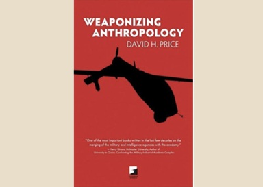 Weaponizing Anthropology by David&nbsp;Price
